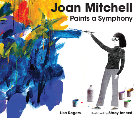 Joan Mitchell Paints a Symphony: La Grande Vall... 1662680376 Book Cover