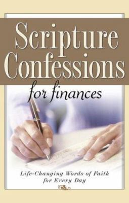 Scripture Confessions for Finances: Life-Changi... 1577948742 Book Cover