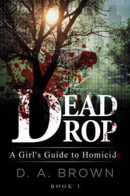 Dead Drop: A Girl's Guide to Homicide 0998599506 Book Cover