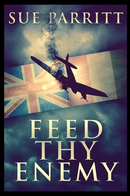 Feed Thy Enemy 1715411935 Book Cover