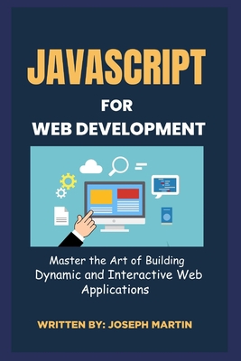 JavaScript For Web Development: Master the Art ... B0C9SBXPZZ Book Cover