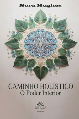 Caminho Holístico: O Poder Interior [Portuguese] 6599779956 Book Cover