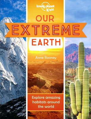 Lonely Planet Kids Our Extreme Earth 1838690859 Book Cover