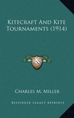 Kitecraft and Kite Tournaments (1914) 1164231944 Book Cover