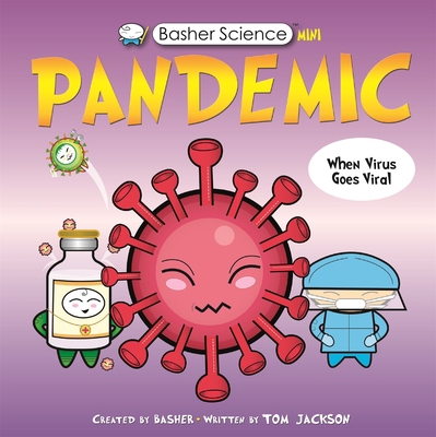 Basher Science Mini: Pandemic 0753447118 Book Cover