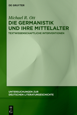 Die Germanistik und ihre Mittelalter [German] 3110738732 Book Cover