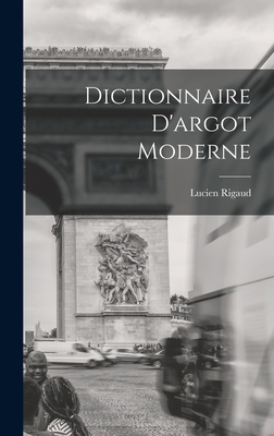 Dictionnaire D'argot Moderne [French] 1017616515 Book Cover