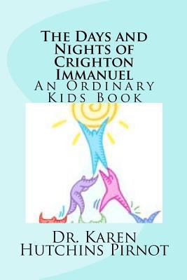 The Days and Nights of Crighton Immanuel: An Or... 1481018299 Book Cover