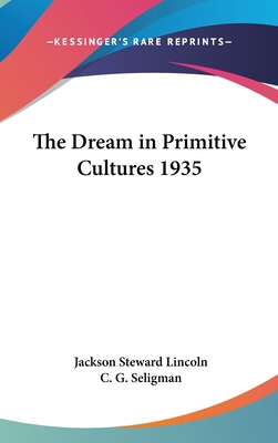 The Dream in Primitive Cultures 1935 1432617494 Book Cover