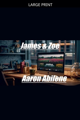 James & Zoe [Large Print] B0GZCQKZ2N Book Cover