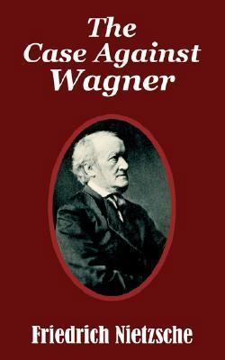 The Case Against Wagner 1410206572 Book Cover