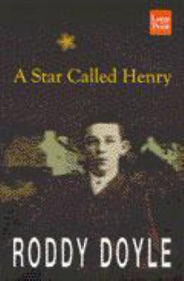 A Star Called Henry [Large Print] 1568958188 Book Cover