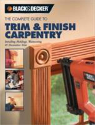 The Complete Guide to Trim & Finish Carpentry: ... 1589232488 Book Cover