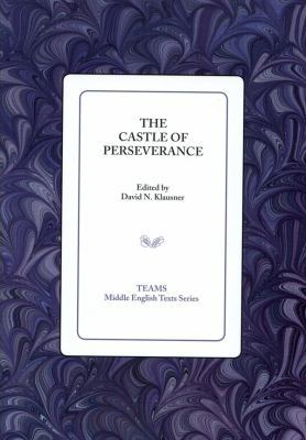 The Castle of Perseverance 1580441491 Book Cover