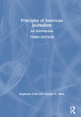 Principles of American Journalism: An Introduction 0815364679 Book Cover