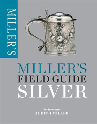 Miller's Field Guide: Silver 1784720364 Book Cover