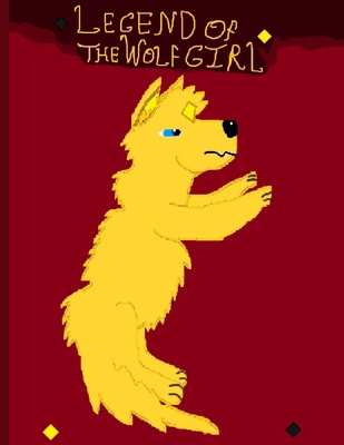 Legend Of The Wolf Girl B0D1YS4P8B Book Cover