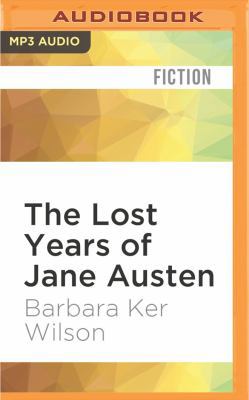 The Lost Years of Jane Austen 1522668594 Book Cover