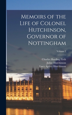 Memoirs of the Life of Colonel Hutchinson, Gove... B0BPWT4J33 Book Cover