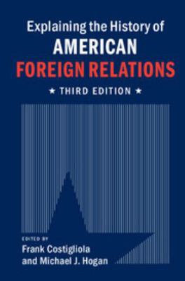Explaining the History of American Foreign Rela... 1107054184 Book Cover