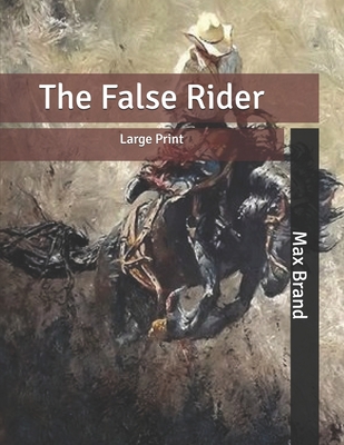The False Rider: Large Print B086BBX7L2 Book Cover