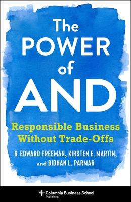 The Power of and: Responsible Business Without ... 0231188501 Book Cover