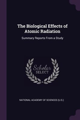 The Biological Effects of Atomic Radiation: Sum... 1379253020 Book Cover
