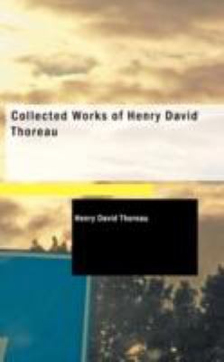 Collected Works of Henry David Thoreau 1437529615 Book Cover
