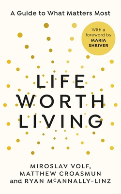 Life Worth Living: A guide to what matters most 1846047218 Book Cover