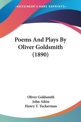 Poems And Plays By Oliver Goldsmith (1890) 0548800715 Book Cover