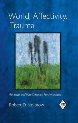 World, Affectivity, Trauma: Heidegger and Post-... 1138168599 Book Cover