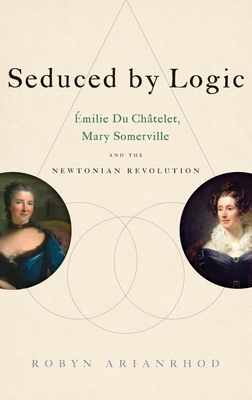 Seduced by Logic : ?milie du Ch?telet, Mary Som... B00A2KJZ6I Book Cover