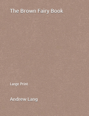 The Brown Fairy Book: Large Print 169136911X Book Cover