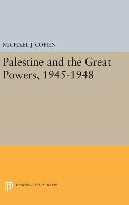 Palestine and the Great Powers, 1945-1948 0691638772 Book Cover