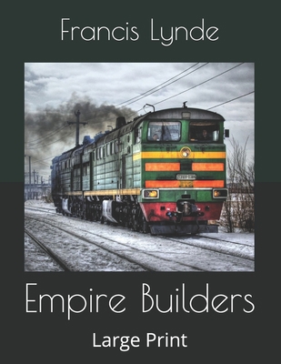 Empire Builders: Large Print B0857C1718 Book Cover