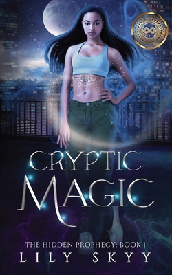 Cryptic Magic: The Hidden Prophecy Book 1 1956525130 Book Cover