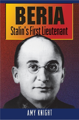 Beria: Stalin's First Lieutenant B002CDUXKK Book Cover