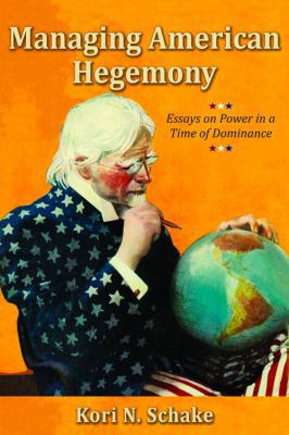 Managing American Hegemony: Essays on Power in ... 0817949011 Book Cover