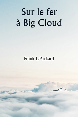 Sur le fer à Big Cloud [French] 9359251518 Book Cover