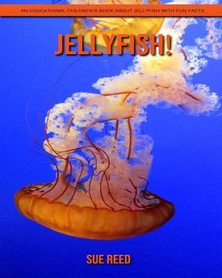 Paperback Jellyfish! An Educational Children's Book about Jellyfish with Fun Facts [Large Print] Book