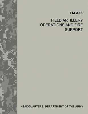 Field Artillery Operations and Fire Support (FM... 1974365948 Book Cover