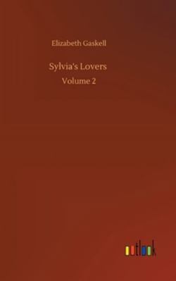 Sylvia's Lovers: Volume 2 3752355158 Book Cover