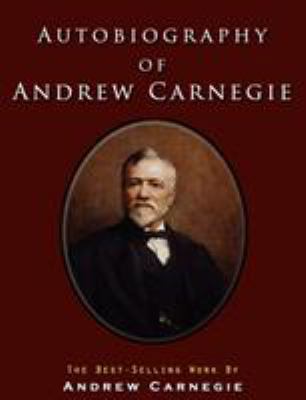 Autobiography of Andrew Carnegie 1609421981 Book Cover