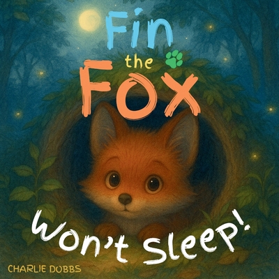 Fin the Fox Won't Sleep! B0FBG95696 Book Cover