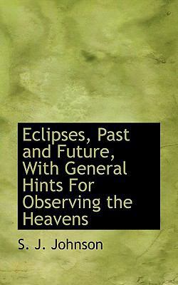 Eclipses, Past and Future, with General Hints f... 111551489X Book Cover