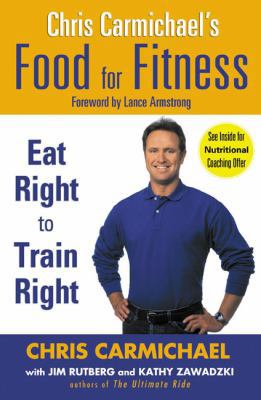 Chris Carmichael's Food for Fitness: Eat Right ... 039915194X Book Cover