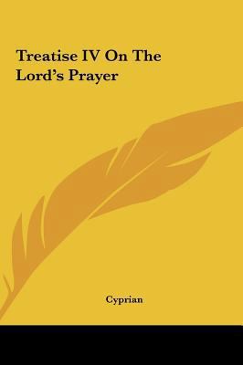 Treatise IV On The Lord's Prayer 1161483268 Book Cover