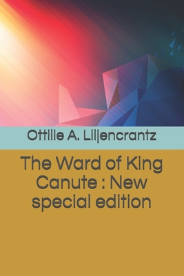 The Ward of King Canute: New special edition B08JKX19NG Book Cover