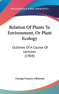 Relation of Plants to Environment, or Plant Eco... 1162196815 Book Cover