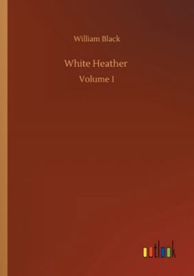 White Heather: Volume 1 3752337737 Book Cover